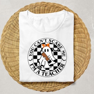 You Can&#39;t Scare Me I&#39;m A Teacher Svg Png, Teacher Halloween Svg, Spooky Vibes, Gift For Mother, Sublimation, Spooky Teacher Svg, Svg Files