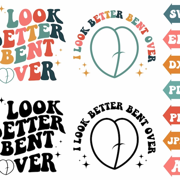 I Look Better Bent Over Svg, Bent Over Svg, Wavy Svg, Wavy Text, Retro Svg, Peach Svg,T Shirt Svg, Bent Peach Clipart, Png Cut Files Cricut