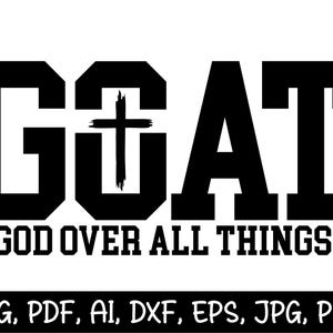 Pode incluir: Design gráfico preto e branco com a palavra "GOAT" em letras grandes e em negrito. O "O" é substituído por uma cruz. Abaixo da palavra está o texto "GOD OVER ALL THINGS."