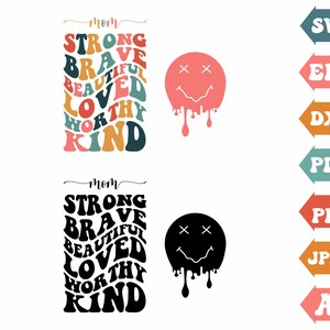 Può includere: Un file di progettazione digitale per una grafica con le parole "mom strong brave beautiful loved worthy kind" in un font ondulato e colorato. La grafica è accompagnata da un viso sorridente che cola con una X per gli occhi. Il design è disponibile nei formati SVG, EPS, DXF, PDF, PNG, JPEG e AI.