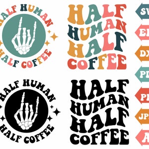 Half Human Half Coffee Svg, Wavy Svg, Wavy Text, Retro Svg,  Iced Coffee Svg, Mental Health Svg, T Shirt Svg, Clipart, Svg Cut Files Cricut