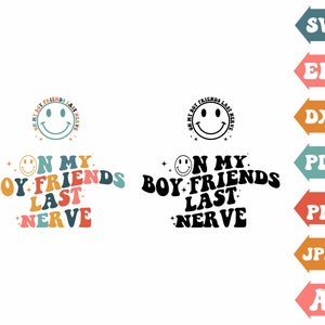 En My Boyfriends Last Nerve Svg, Boyfriends Svg, Ondulado Carta Svg, T Shirt Svg, Last Nerve Svg, Trendy Png, Clipart, Svg Cut Files Cricut