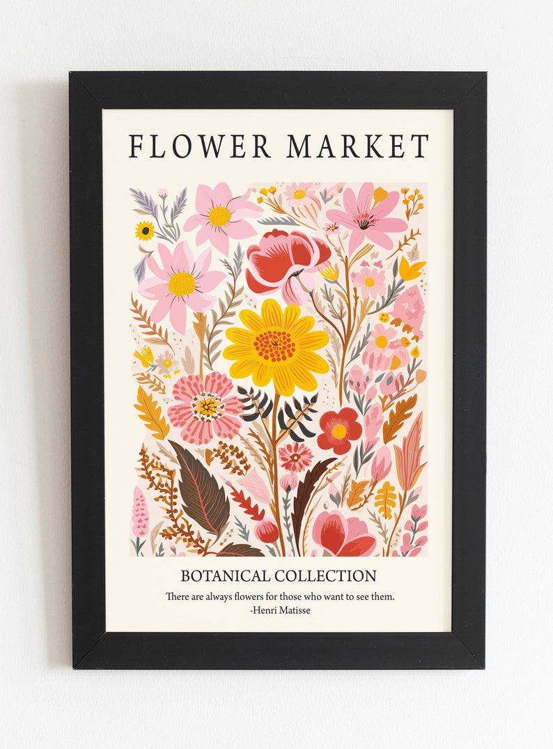 May include: A framed print with a floral design featuring pink, red, yellow, and orange flowers. The print has the text "FLOWER MARKET" and "BOTANICAL COLLECTION" with a quote by Henri Matisse: "There are always flowers for those who want to see them."