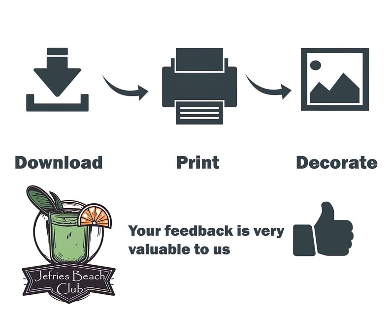 May include: A graphic showing the steps to create a custom design. Download a design, print it, and decorate it. The graphic includes a download icon, a printer icon, and a picture frame icon. The text "Your feedback is very valuable to us" is included in the graphic.