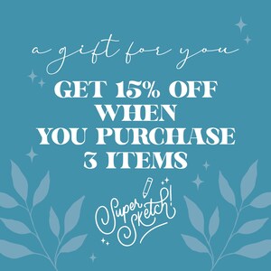 May include: A blue background with white text that reads "a gift for you GET 15% OFF WHEN YOU PURCHASE 3 ITEMS" and a white illustration of a pencil and the words "Super Sketch!"