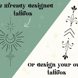Op de afbeelding: Een afbeelding met twee opties voor het maken van tatoeages. De eerste optie is het gebruik van al ontworpen tatoeages, weergegeven als een zon- en maandesign met een ster en een bloem. De tweede optie is het ontwerpen van je eigen tatoeages, weergegeven als een ontwerp met een bloem, een chevron en een blad.