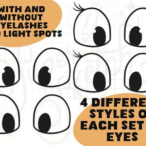 May include: Four different styles of cartoon eyes, with and without eyelashes and light spots. Each style is shown twice, with the eyes looking in opposite directions.