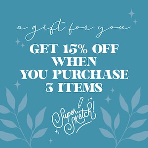 May include: A blue and white graphic with the text "a gift for you GET 15% OFF WHEN YOU PURCHASE 3 ITEMS" and the text "Super Sketch!" with a pencil icon.
