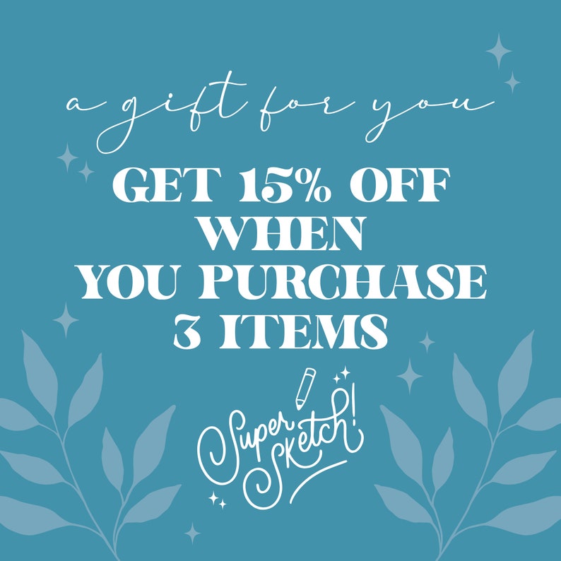 May include: A blue and white graphic with the text "a gift for you GET 15% OFF WHEN YOU PURCHASE 3 ITEMS" and the text "Super Sketch!" with a pencil icon.