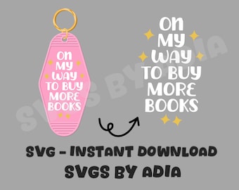 May include: Pink motel-style keychain with gold ring, text "On My Way To Buy More Books" in white, and yellow star accents. A matching text graphic is next to the keychain. The image also includes the text "SVG - INSTANT DOWNLOAD SVGS BY ADIA".