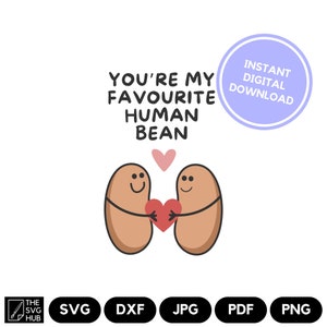 Puede incluir: Una descarga digital de un diseño imprimible con dos frijoles de dibujos animados sosteniendo un corazón con el texto "Eres mi frijol humano favorito".