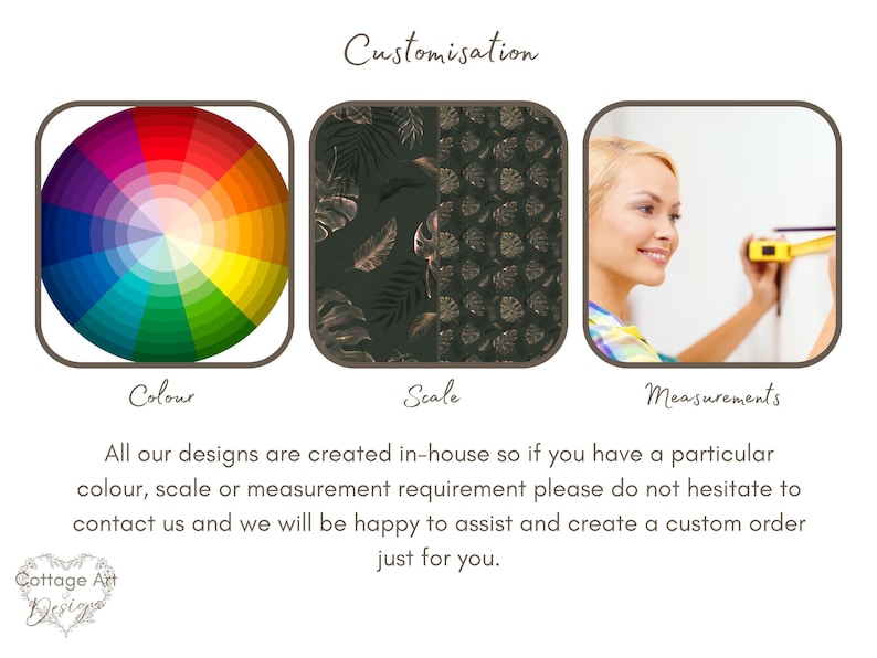 May include: A graphic showing three options for customizing a design: color, scale, and measurements. The color option shows a color wheel. The scale option shows a pattern of leaves. The measurements option shows a person using a measuring tape.