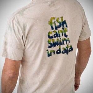Fish Can't Swim in Data T-Shirt