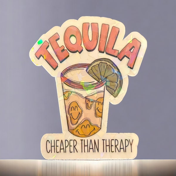 Tequila Is Cheaper Than Therapy Sticker (Holographic/Gems)