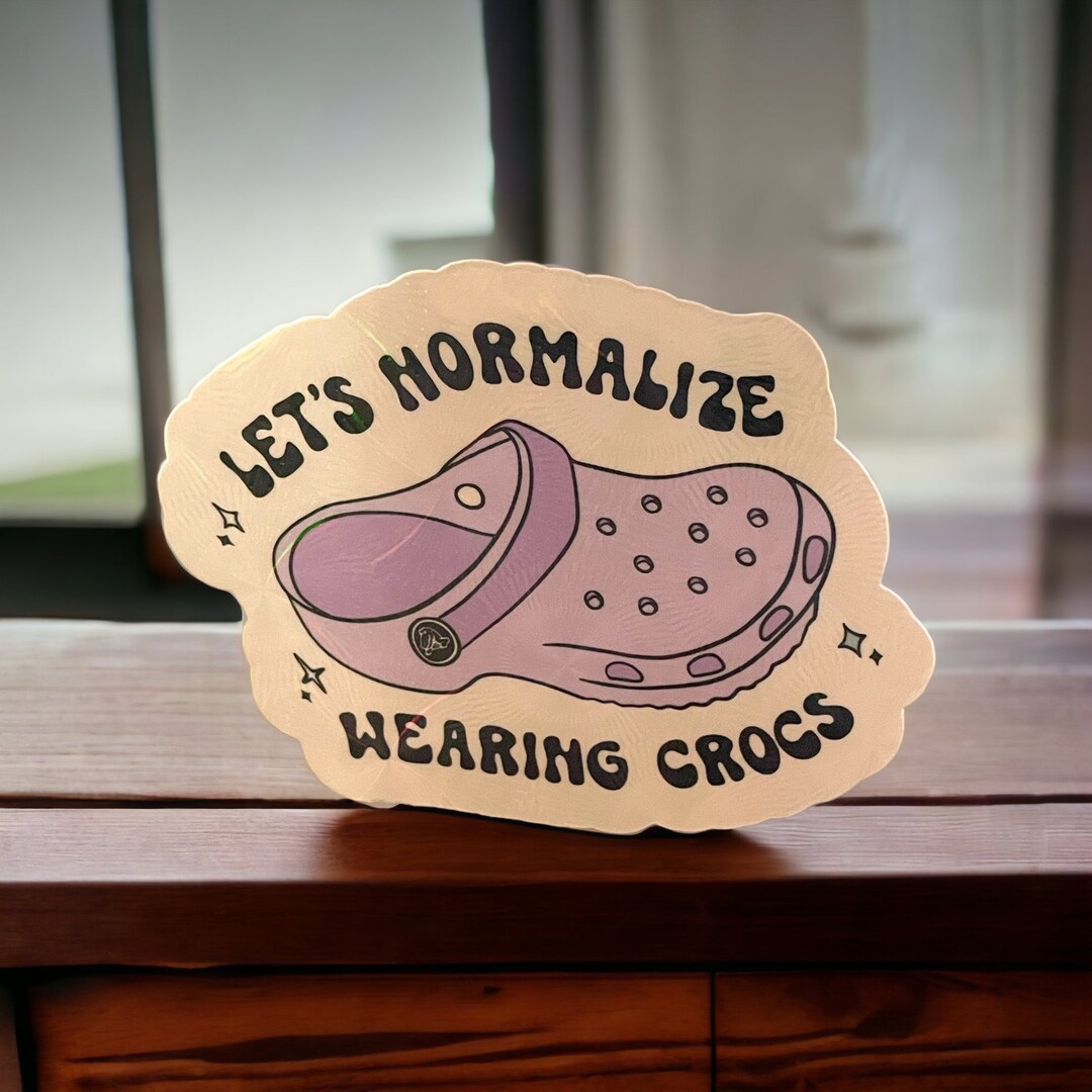 Crocs Sticker Metal Let's Normalize Wearing Crocs Sticker specialty Holographic Circles - Etsy