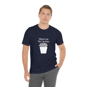 No We in Fries Foodie Premium T-Shirt