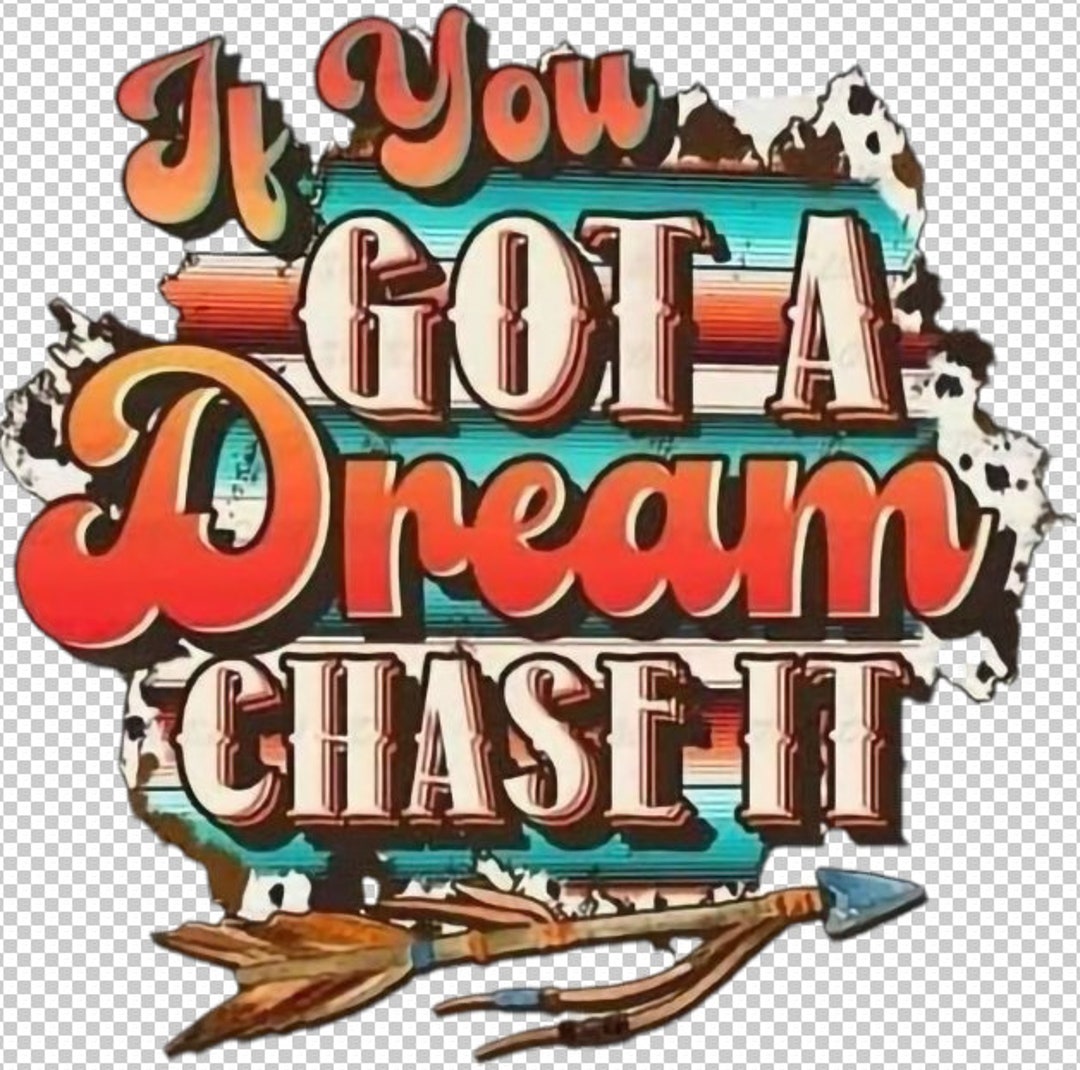 if-you-got-a-dream-chase-it-cody-johnson-lyrics-png-sublimation-country