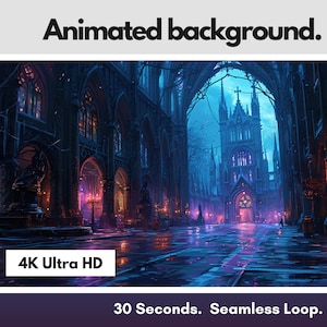 May include: Animated background featuring a dark, gothic cathedral with a tall spire and a cobblestone street. The scene is lit by glowing lanterns and the sky is a deep blue. The text "4K Ultra HD" and "30 Seconds. Seamless Loop." are visible.