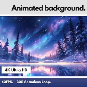 May include: Animated background featuring a snowy forest with a lake reflecting a pink and blue aurora borealis. The text "4K Ultra HD", "60FPS", and "30S Seamless Loop" is visible.