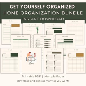 May include: A printable home organization bundle with a green and white color scheme. The bundle includes pages for meal planning, cleaning schedules, chore charts, and more. The text "Get Yourself Organized" and "Home Organization Bundle" is displayed at the top of the image.