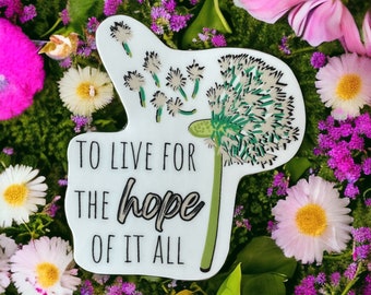 Live For The Hope Of It All sticker