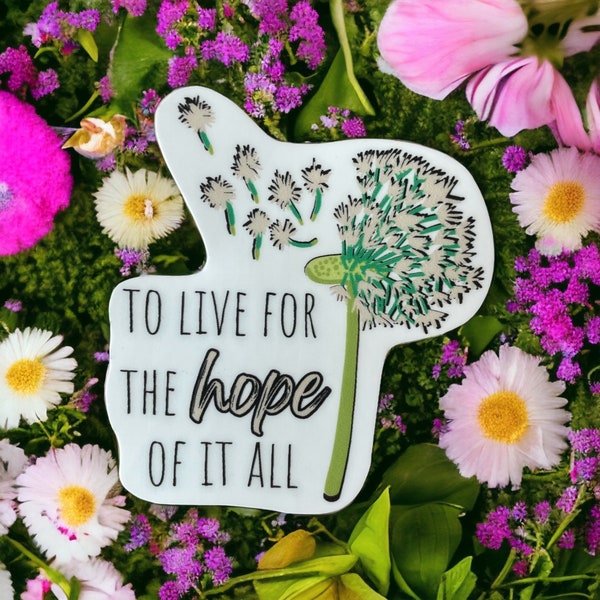 Live For The Hope Of It All sticker