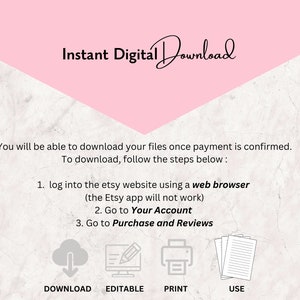 May include: A pink and white graphic with the text "Instant Digital Download" and instructions on how to download digital files from Etsy. The graphic includes icons for download, editing, printing, and using the files.