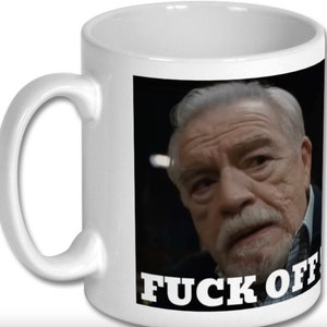 Succession F*ck Off mug | Brian Cox as Logan Roy | fun office mug | Funny Valentines Day gift | funny mug for work made by UK Seller