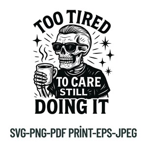 Zu Müde, um Skelett-Shirt SVG zu Pflege | Retro Skelett Kaffee T-Shirt Design | Lustige SVG | Gothic Tag der Toten Shirt PNG | Totenkopf Clipart