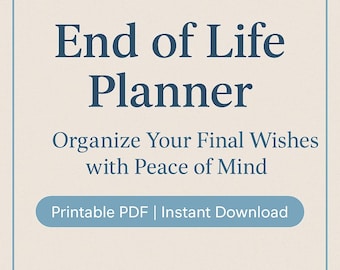 End of Life Planner: Final Wishes Organizer (Printable PDF)