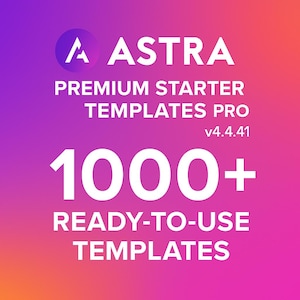 May include: A gradient background of purple and orange with the text "ASTRA PREMIUM STARTER TEMPLATES PRO v4.4.41" and "1000+ READY-TO-USE TEMPLATES" in white. The ASTRA logo is in the upper left corner.