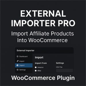May include: A dark background with white text that reads "EXTERNAL IMPORTER PRO" and "Import Affiliate Products Into WooCommerce." A screenshot shows import options from Amazon and eBay within a WooCommerce plugin.