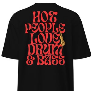 Hot People Love Drum and Bass Shirt, DNB, Drum n Bass T-Shirt, Junglist, Drum n Bass Clothing