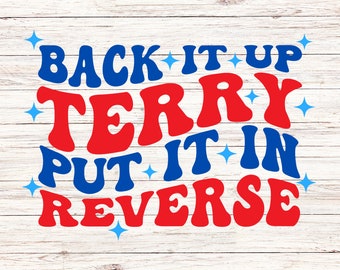 Back it up Terry put it in reverse svg funny fourth of july svg independence day svg 4th svg