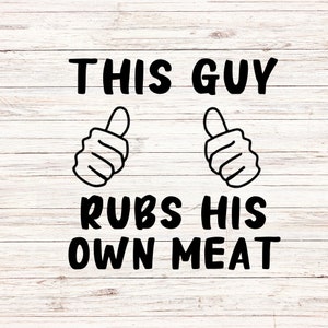 Esse cara esfrega a própria carne svg/png avental engraçado svg grelhar svg churrasco churrasco svg Dia dos Pais
