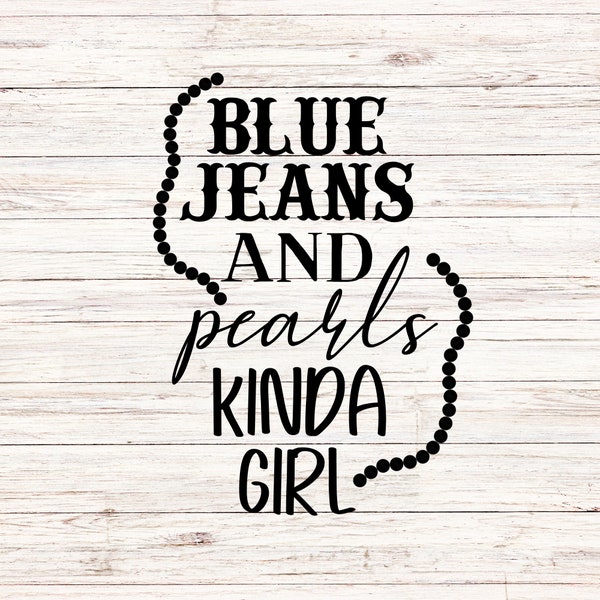 Blue Jeans and Pearls kinda girl svg country girl svg Western southern SVG/PNG Clip Art Digital File Download Instant Transparent Background