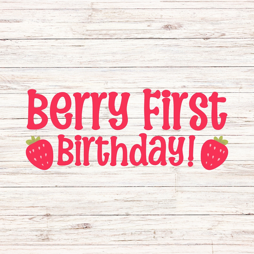 Berry First Birthday Svg/png First Birthday Svg Berry First Svg One