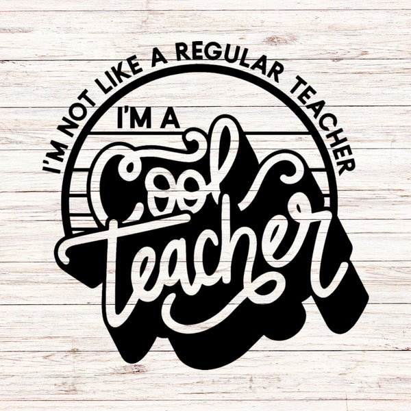 I'm not a regular teacher Im a cool teacher svg teacher svg classroom SVG/PNG Digital Files Download Seamless ClipArt Transparent Background