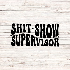 Shit Show Supervisor retro groovy ondulado letras svg word art svg engraçado SVG/PNG Digital Files Download Seamless ClipArt Transparent Background