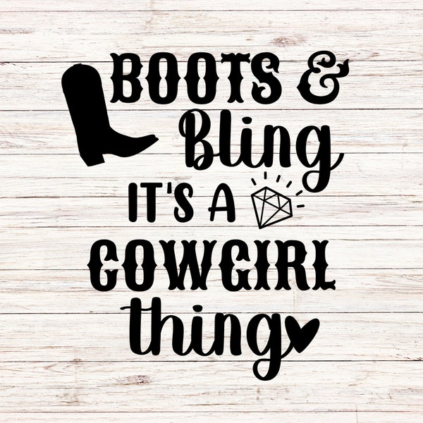 Boots and bling its a cowgirl thing svg country girl Western southern SVG/PNG Clip Art Digital File Download Instant Transparent Background