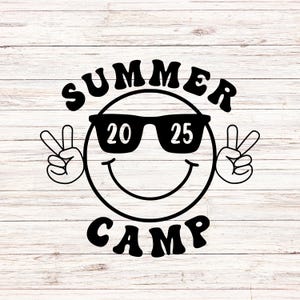 Summer Camp 2025 svg summer break svg schools out svg teacher SVG/PNG Digital Files ClipArt Transparent Background