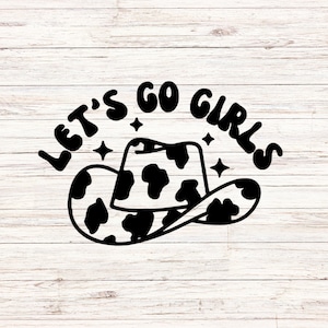 May include: Black and white illustration of a cowboy hat with the text "Let's Go Girls" around it.