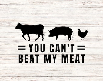 You Can't Beat My Meat BBQ Grill SVG, Father's Day Gift (Digital Download)