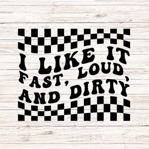 Ich mag es schnell, laut, und schmutzig svg/png Racetrack svg Racing svg Dirt Track Racing svg Drag Racing svg