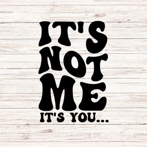 No soy yo, eres tú svg/png letras onduladas maravillosas retro svg romper svg divertido SVG/PNG