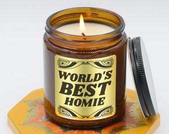 World's Best Homie Soy Candle - Gold Label, Homegirl Birthday, Homeboy bday, Gift for BF, Friend Forever Present, Surprise Pal (9oz, 16oz)