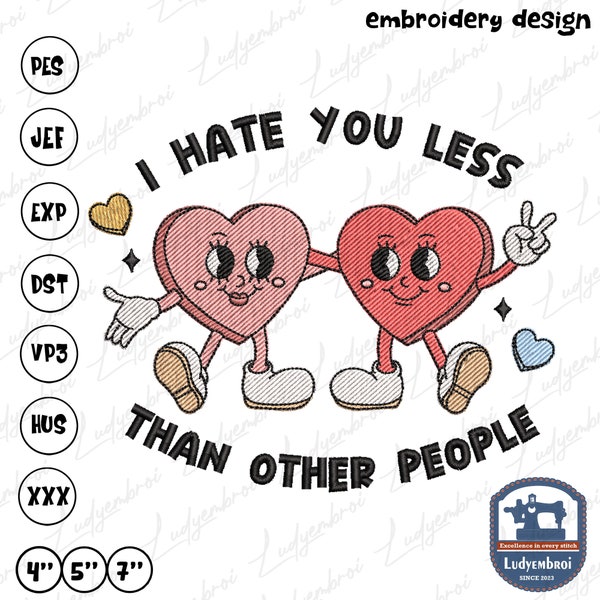 I Hate You Less Than Other People Embroidery Machine Design, Retro Pink Valentine File, Sweet Heart Embroidery Design, Instant Download