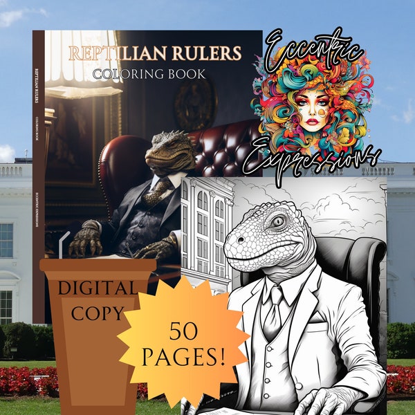 Reptilian Rulers  - 50 Coloring Pages of Our World Leaders Perfect Gift For Mom Dad Sister Brother Lizard Lovers Lizard People