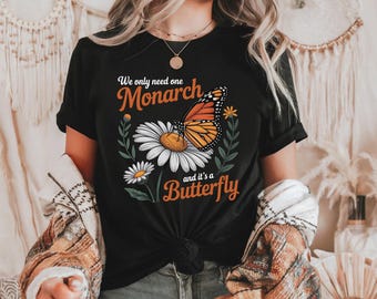 We Only Need One Monarch Butterfly Shirt – Retro Nature Tee for Men & Women – Activism, Peaceful Protest, Pride Outfit, Unisex classic tee