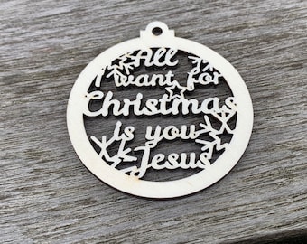 Christbaumanhänger, Weihnachtskugel 6cm: All I want for Christmas is you - Jesus